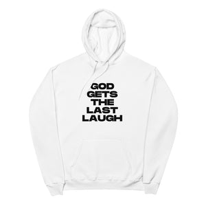 GOD Gets The Last Laugh Hoodie (Black Letters)