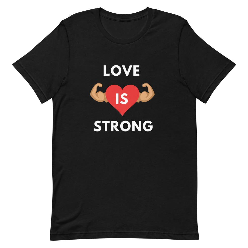 Love Is Strong Tee (White Letters)