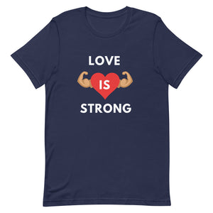 Love Is Strong Tee (White Letters)