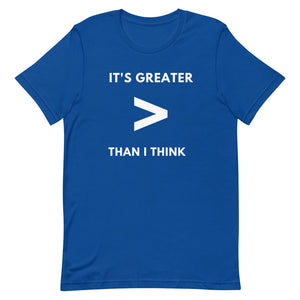 It's Greater Than I Think Tee (White Letters)