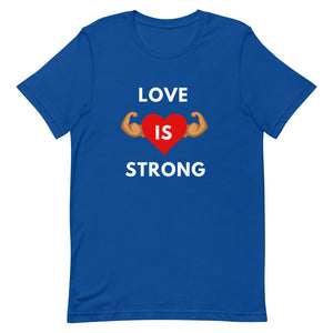 Love Is Strong Tee (White Letters)