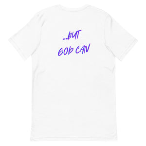 I Can't...But GOD Can Tee (Purple Letters)