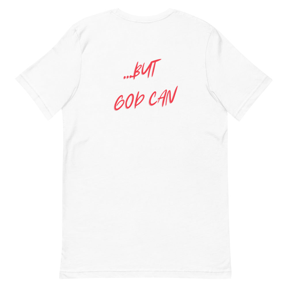 I Can't...But GOD Can Tee (Red Letters)