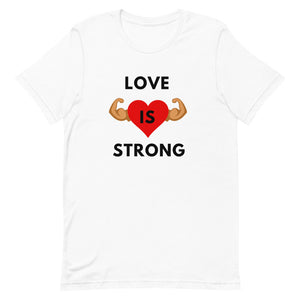 Love Is Strong Tee (Black Letters)